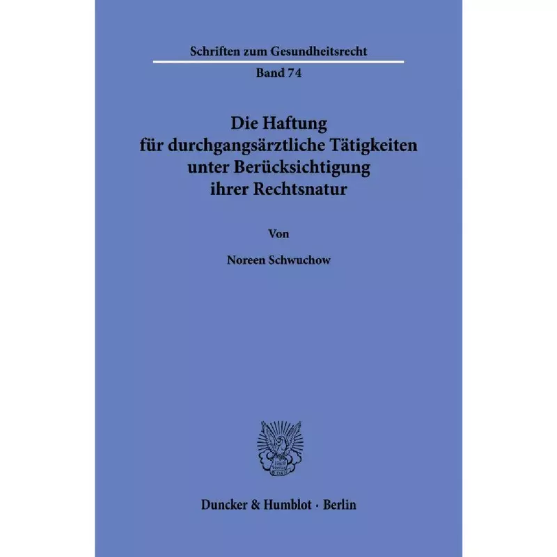 Die Haftung für durchgangsärztliche Tätigkeiten unter Berücksichtigung ihrer Rechtsnatur