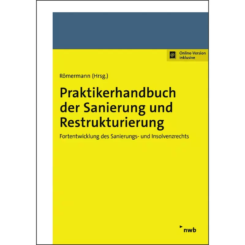 Praktikerhandbuch der Sanierung und Restrukturierung