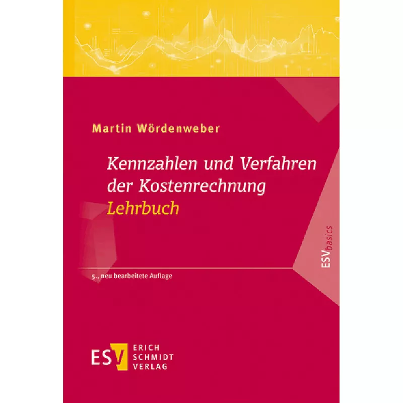 Kennzahlen und Verfahren der Kostenrechnung - Lehrbuch