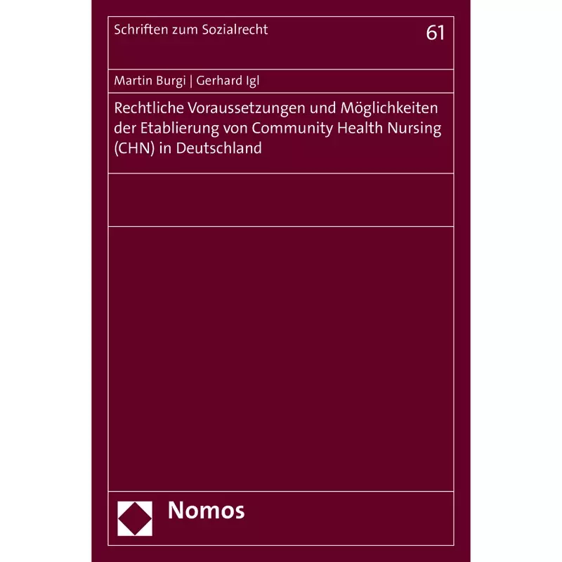 Rechtliche Voraussetzungen und Möglichkeiten der Etablierung von Community Health Nursing (CHN) in Deutschland