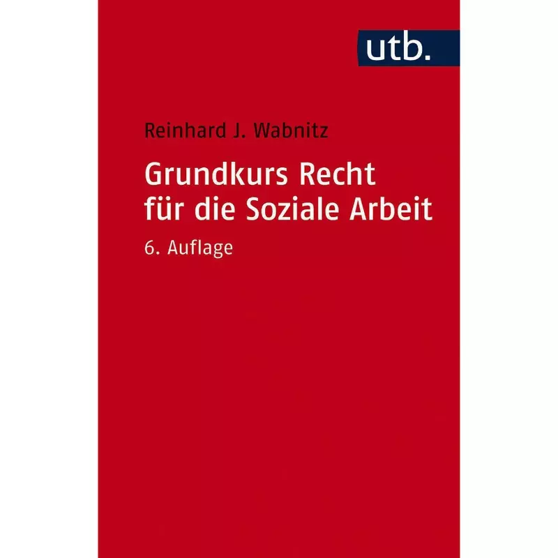 Grundkurs Recht für die Soziale Arbeit