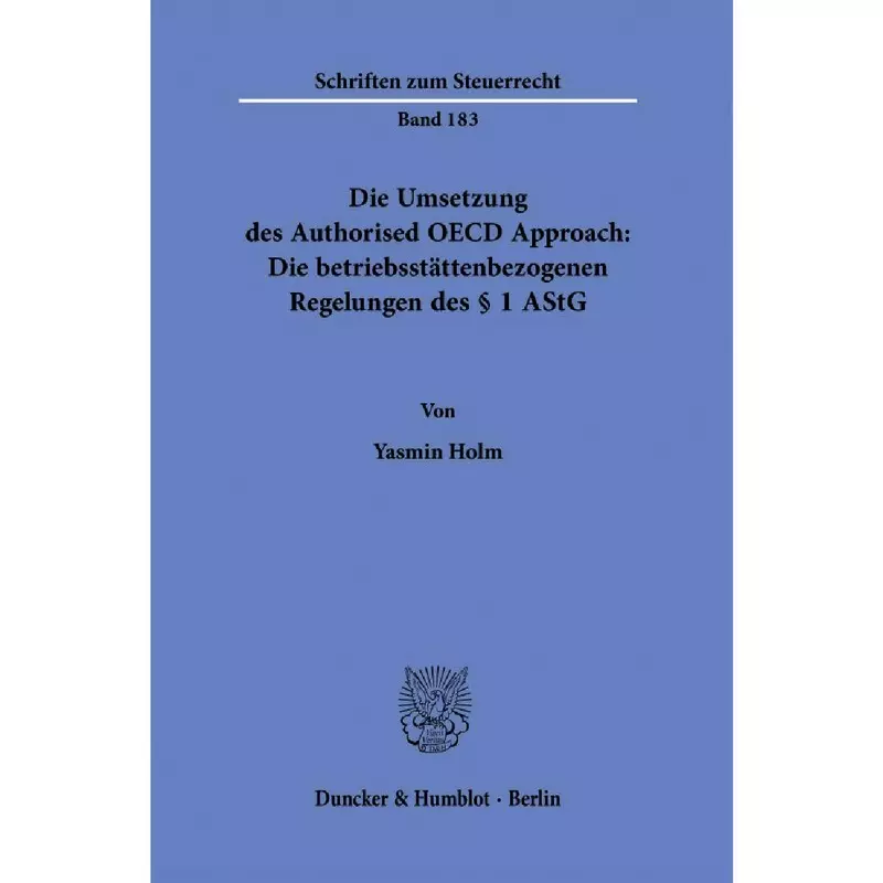 Die Umsetzung des Authorised OECD Approach: Die betriebsstättenbezogenen Regelungen des § 1 AStG