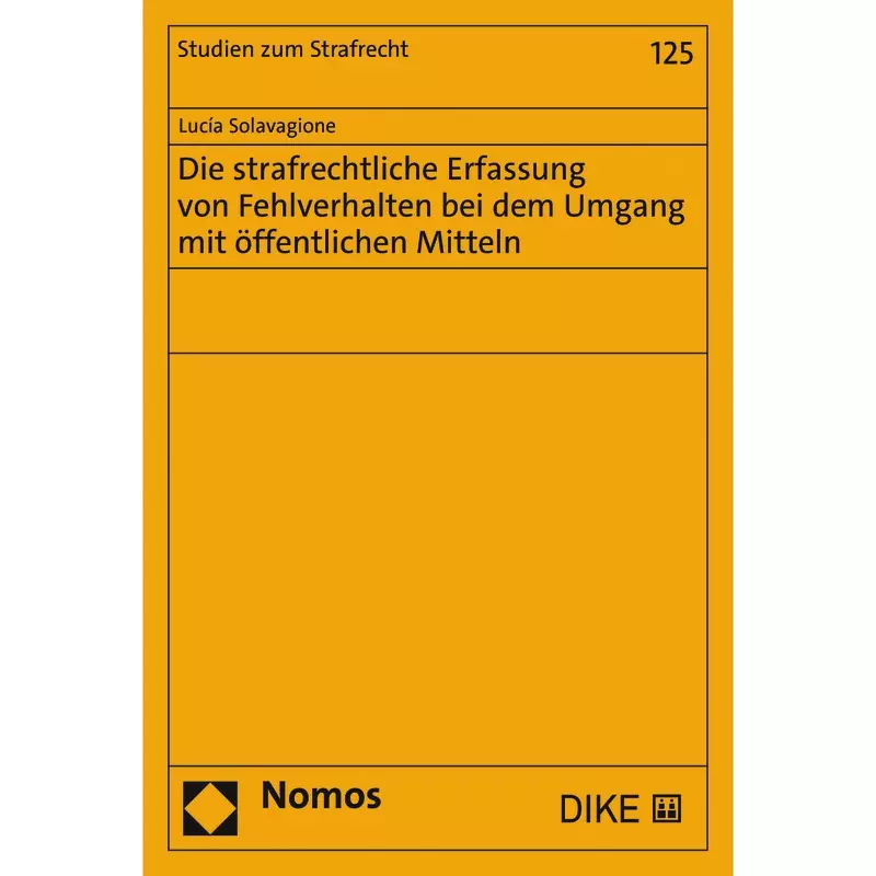 Die strafrechtliche Erfassung von Fehlverhalten bei dem Umgang mit öffentlichen Mitteln