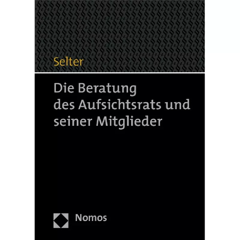 Die Beratung des Aufsichtsrats und seiner Mitglieder
