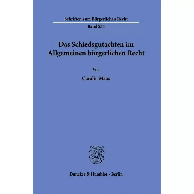 Das Schiedsgutachten im Allgemeinen bürgerlichen Recht