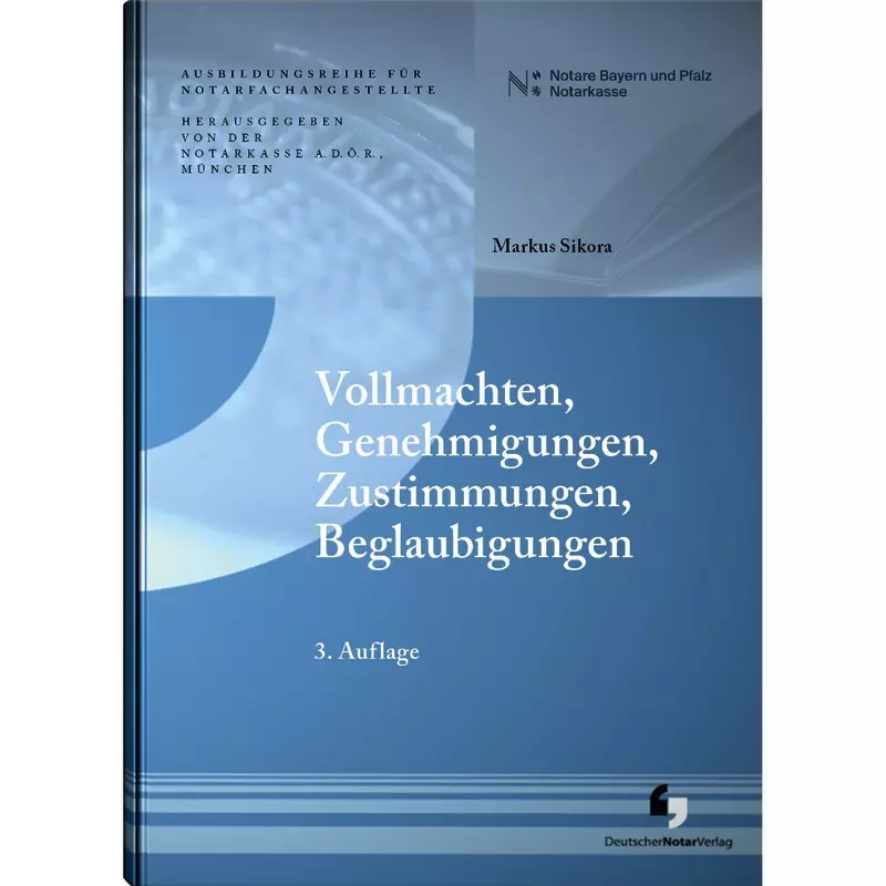 Vollmachten, Genehmigungen, Zustimmungen, Beglaubigungen