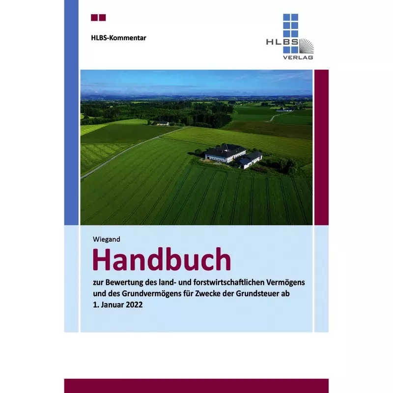 Handbuch zur Bewertung des land- und forstwirtschaftlichen Vermögens und des Grundvermögens für Zwecke der Grundsteuer ab 1. Januar 2022