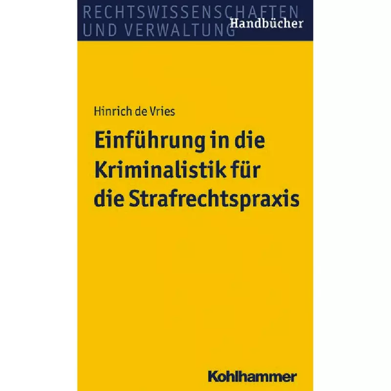 Einführung in die Kriminalistik für die Strafrechtspraxis