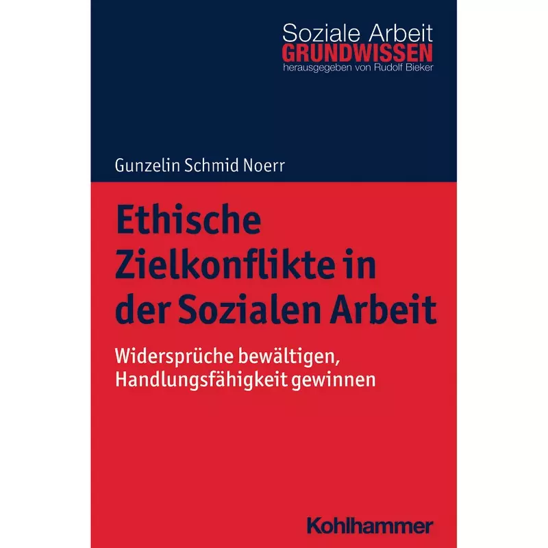 Ethische Zielkonflikte in der Sozialen Arbeit
