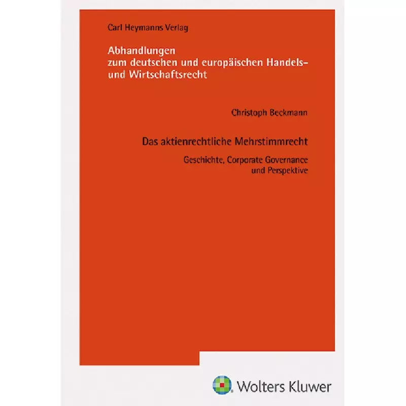 Das aktienrechtliche Mehrstimmenrecht - Geschichte, Corporate Governance und Perspektive