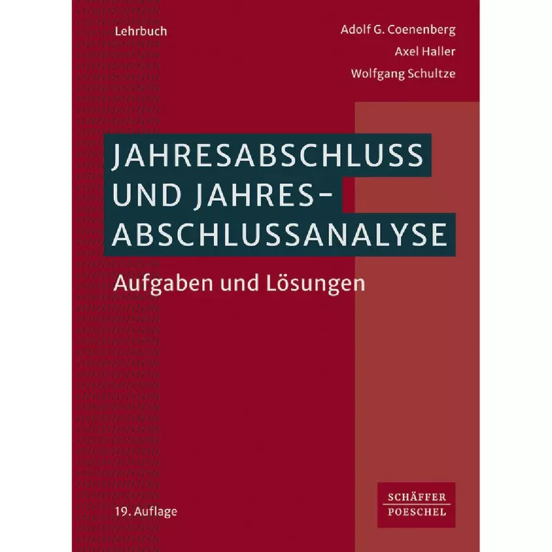 Jahresabschluss und Jahresabschlussanalyse - Aufgaben und Lösungen