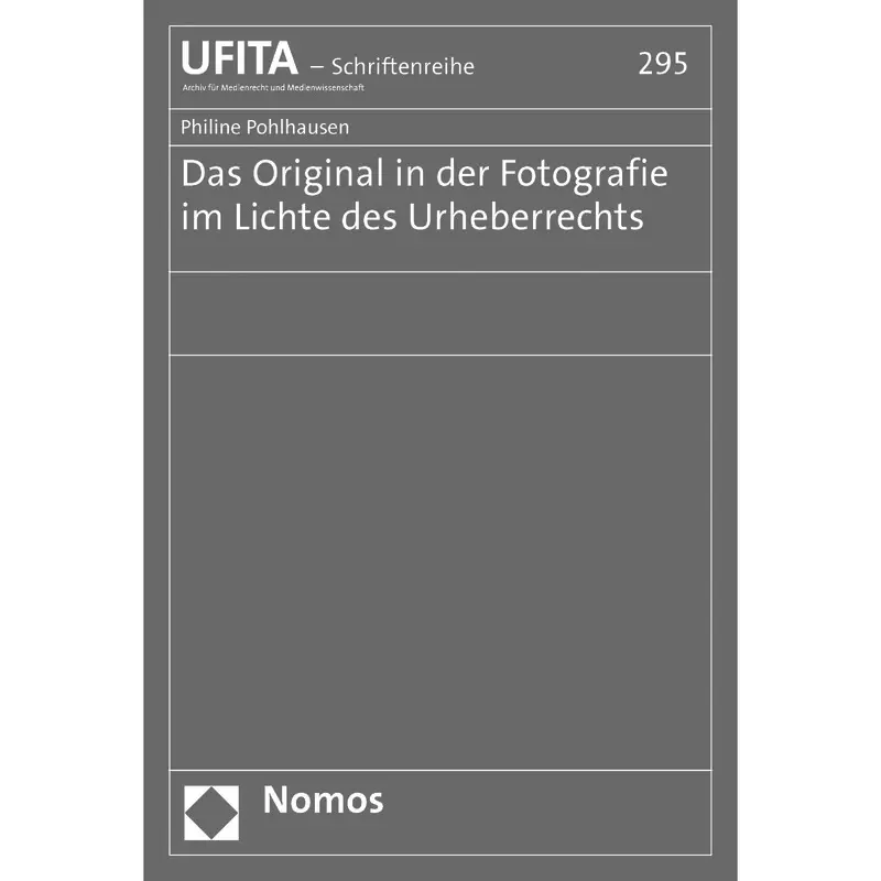 Das Original in der Fotografie im Lichte des Urheberrechts