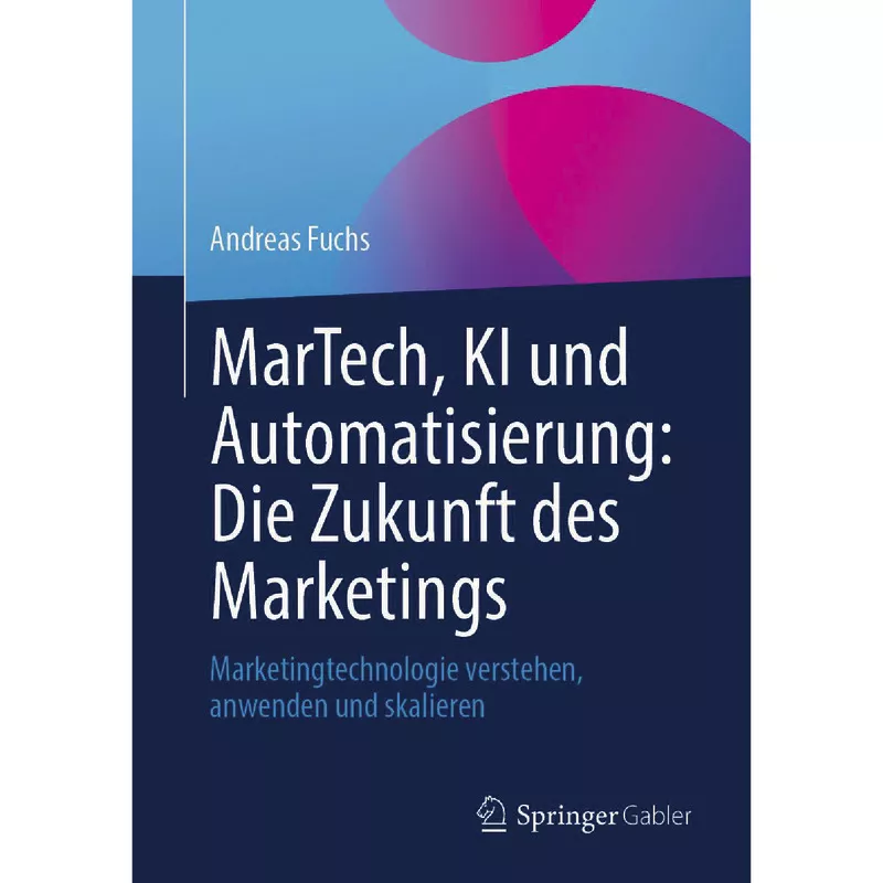 MarTech, KI und Automatisierung: Die Zukunft des Marketings