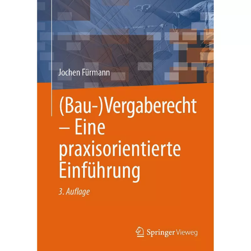 (Bau-)Vergaberecht – Eine praxisorientierte Einführung