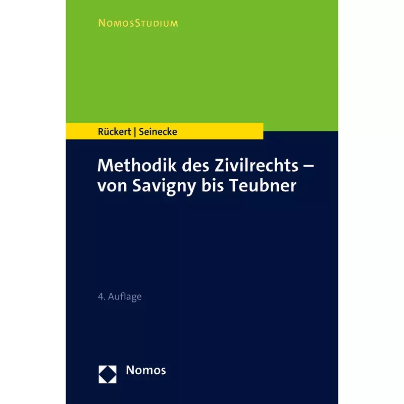 Methodik des Zivilrechts - von Savigny bis Teubner