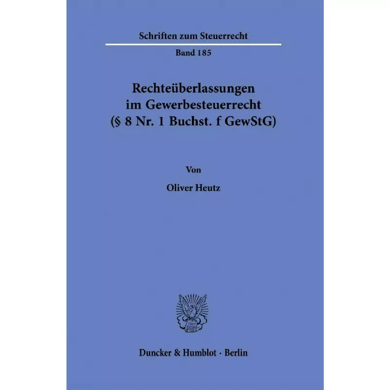 Rechteüberlassungen im Gewerbesteuerrecht (§ 8 Nr. 1 Buchst. f GewStG)