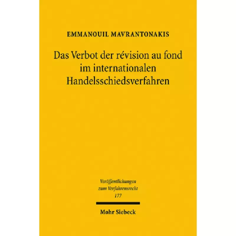 Das Verbot der révision au fond im internationalen Handelsschiedsverfahren