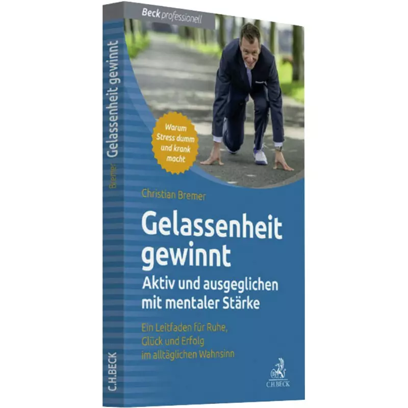 Gelassenheit gewinnt - Aktiv und ausgeglichen mit mentaler Stärke