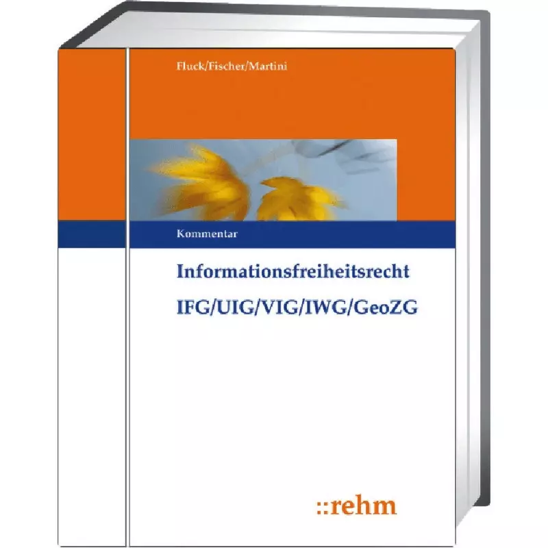 Informationsfreiheitsrecht mit Umweltinformations- und Verbraucherinformationsrecht IFG/UIG/VIG/IWG/GeoZG - ohne Fortsetzungsbezug
