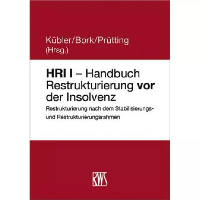 HRI I - Handbuch Restrukturierung vor der Insolvenz
