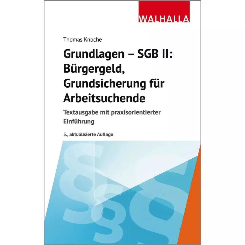 Grundlagen - SGB II: Bürgergeld, Grundsicherung für Arbeitsuchende