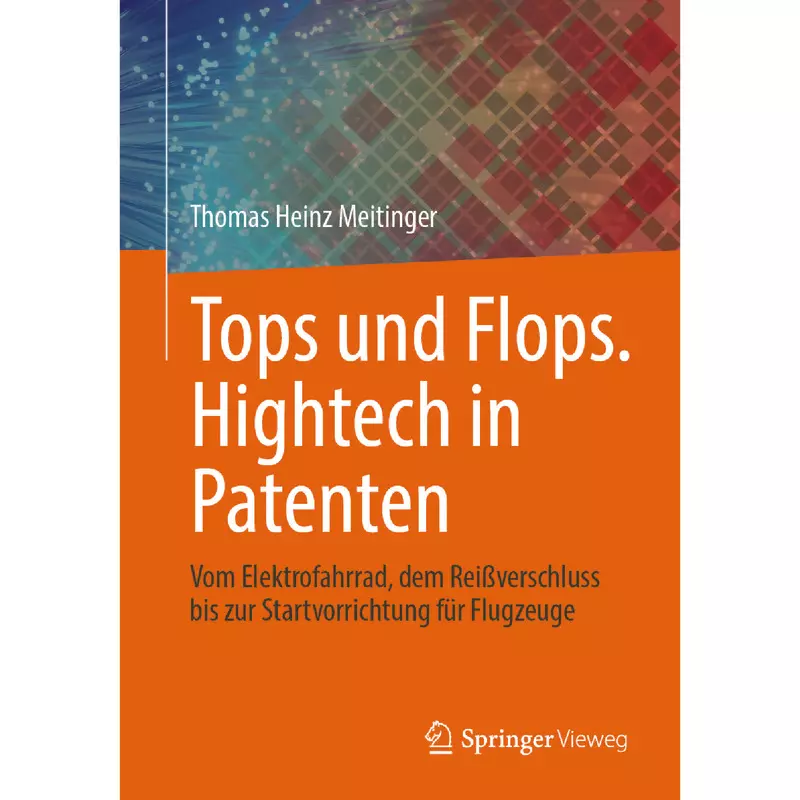 Tops und Flops. Hightech in Patenten