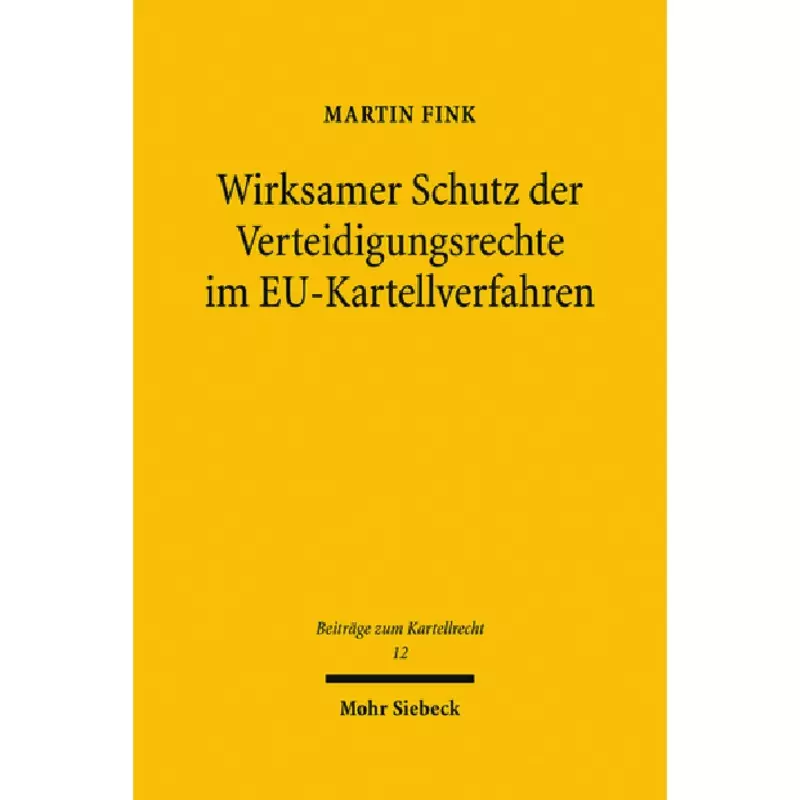 Wirksamer Schutz der Verteidigungsrechte im EU-Kartellverfahren