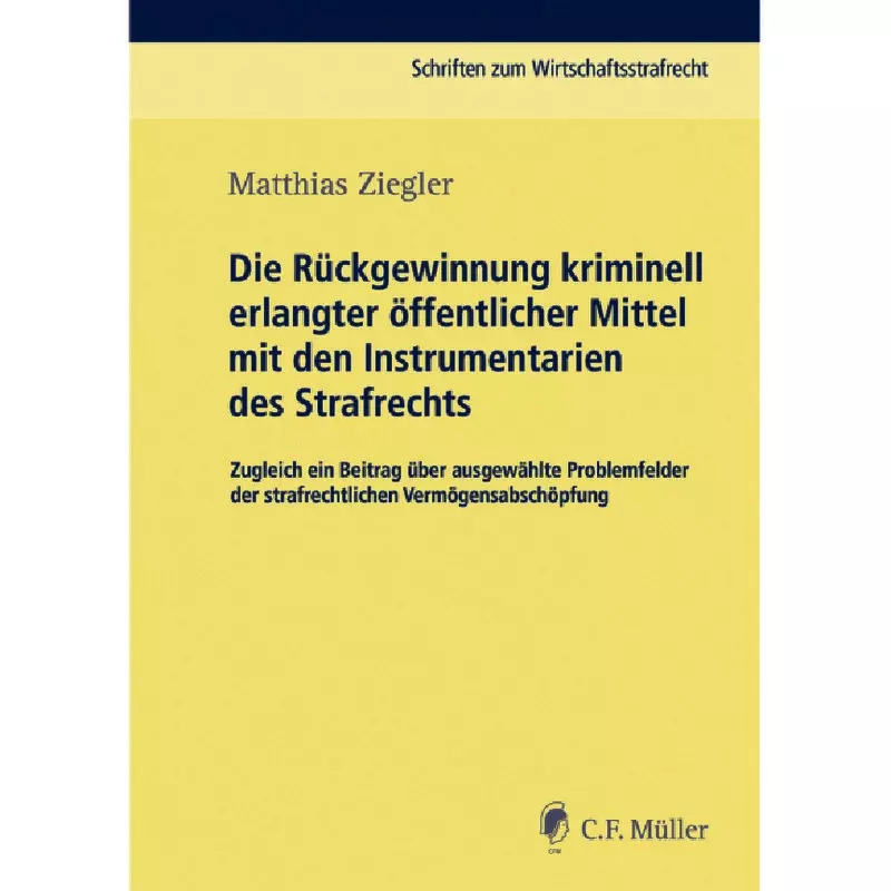Die Rückgewinnung kriminell erlangter öffentlicher Mittel mit den Instrumentarien