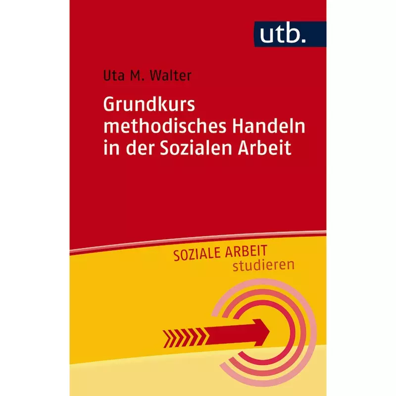 Grundkurs methodisches Handeln in der Sozialen Arbeit