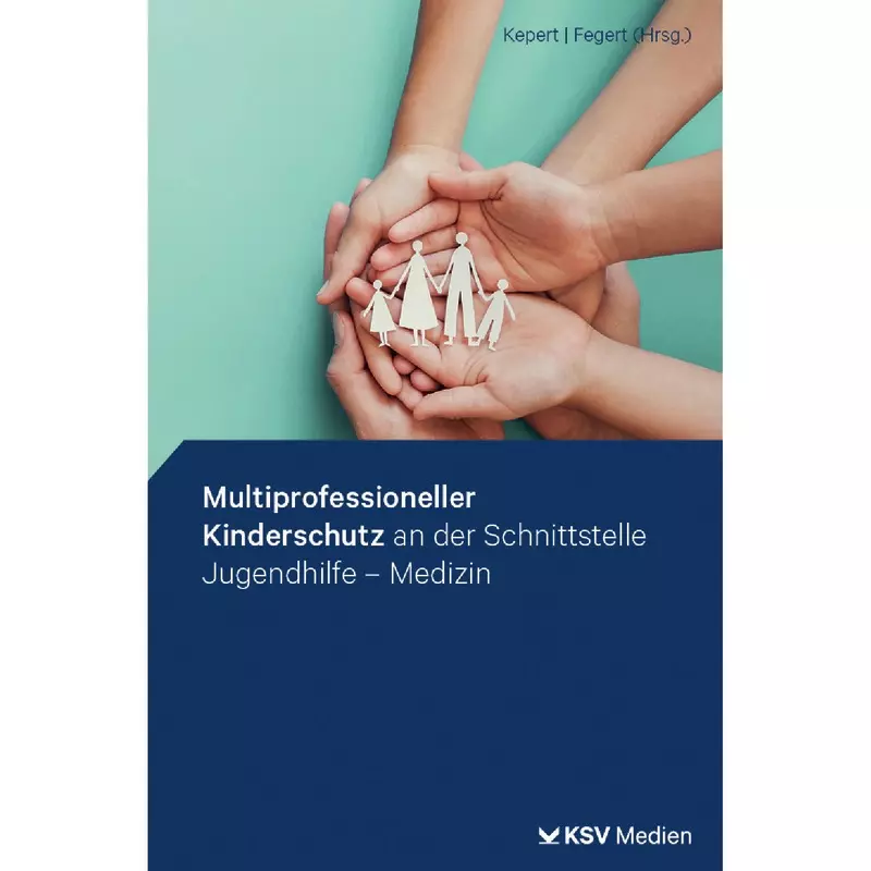 Multiprofessioneller Kinderschutz an der Schnittstelle Jugendhilfe - Medizin