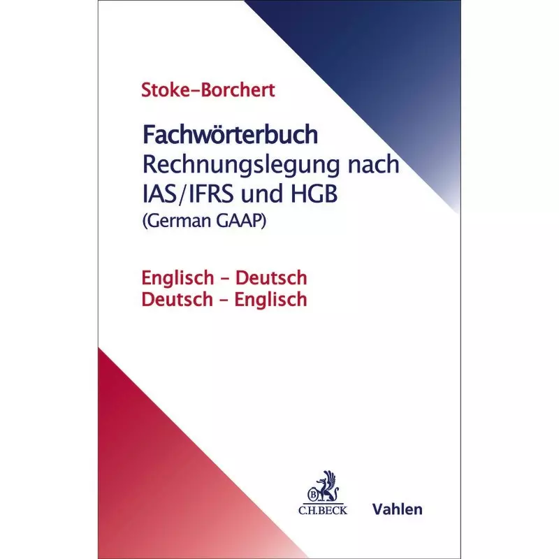Fachwörterbuch Rechnungslegung nach IAS / IFRS und HGB = Accounting and Financial Reporting (IAS / IFRS and German GAAP)