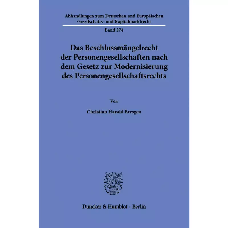 Das Beschlussmängelrecht der Personengesellschaften nach dem Gesetz zur Modernisierung des Personengesellschaftsrechts