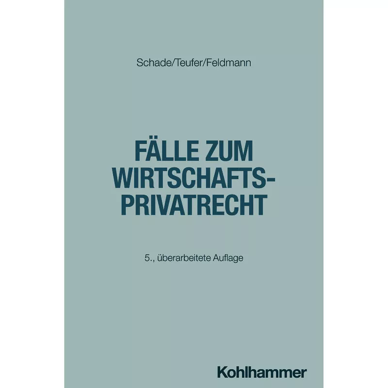 Fälle zum Wirtschaftsprivatrecht