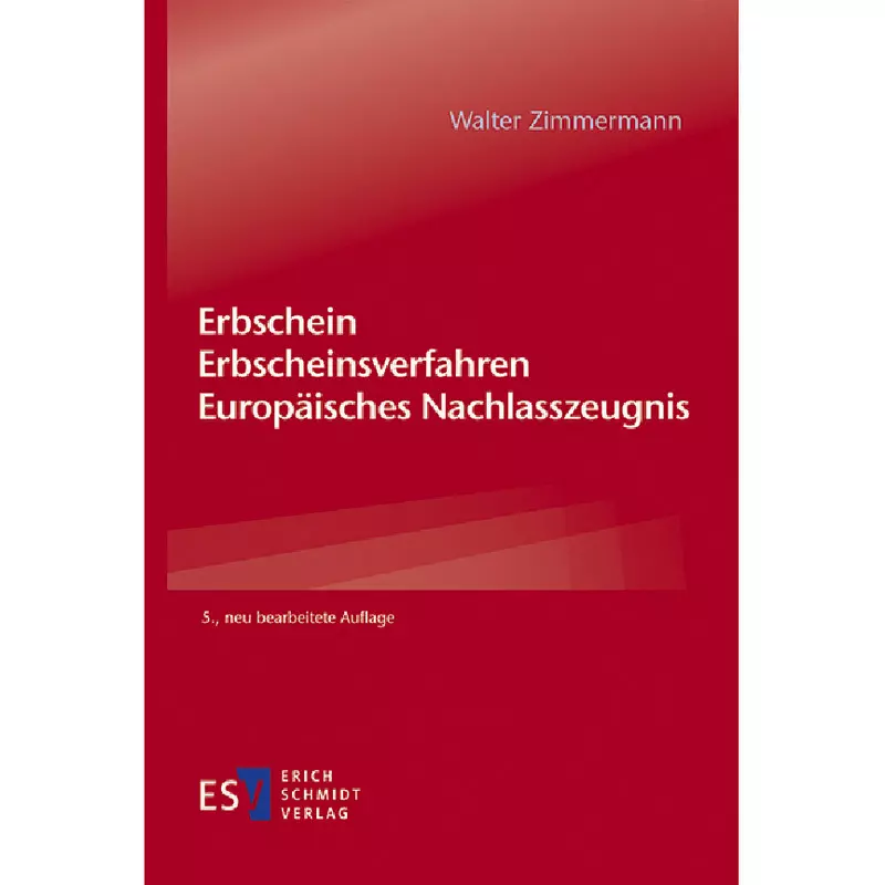 Erbschein - Erbscheinsverfahren - Europäisches Nachlasszeugnis
