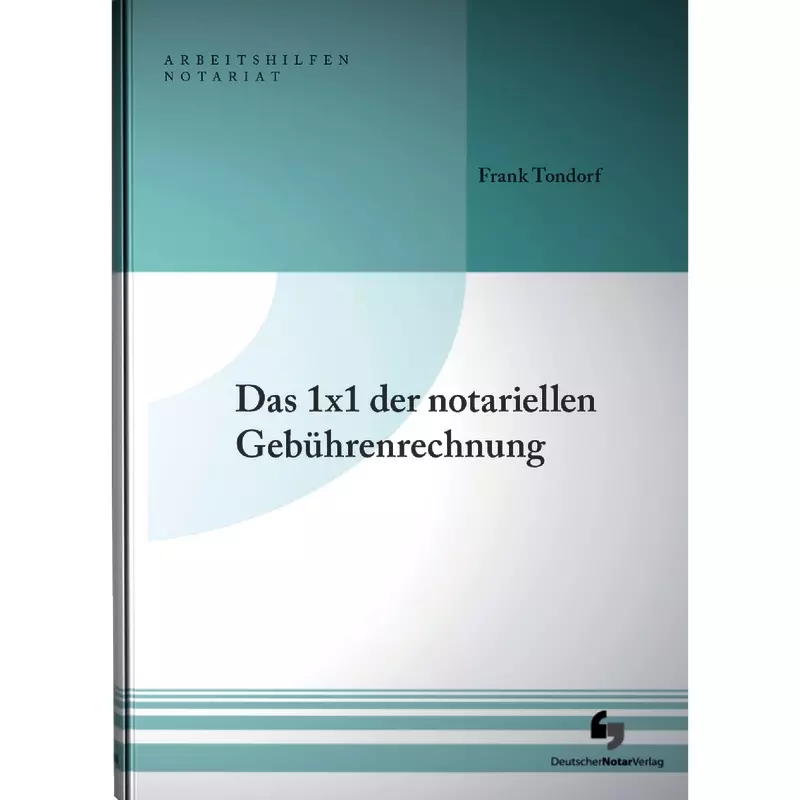 Das 1x1 der notariellen Gebührenrechnung