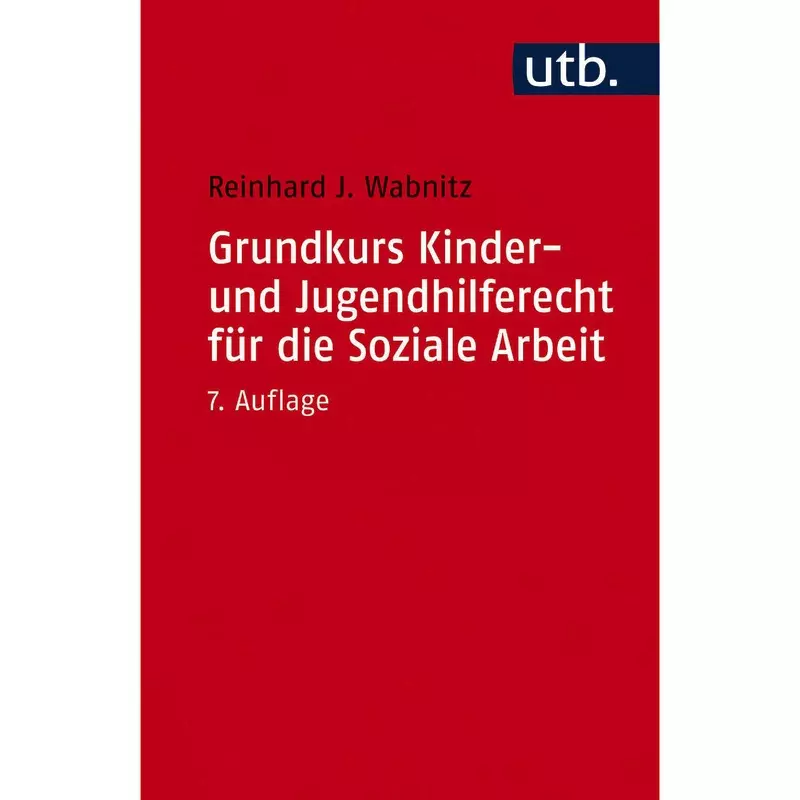 Grundkurs Kinder- und Jugendhilferecht für die Soziale Arbeit