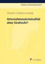 Unternehmenskriminalität ohne Strafrecht?