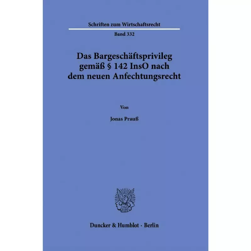 Das Bargeschäftsprivileg gemäß § 142 InsO nach dem neuen Anfechtungsrecht