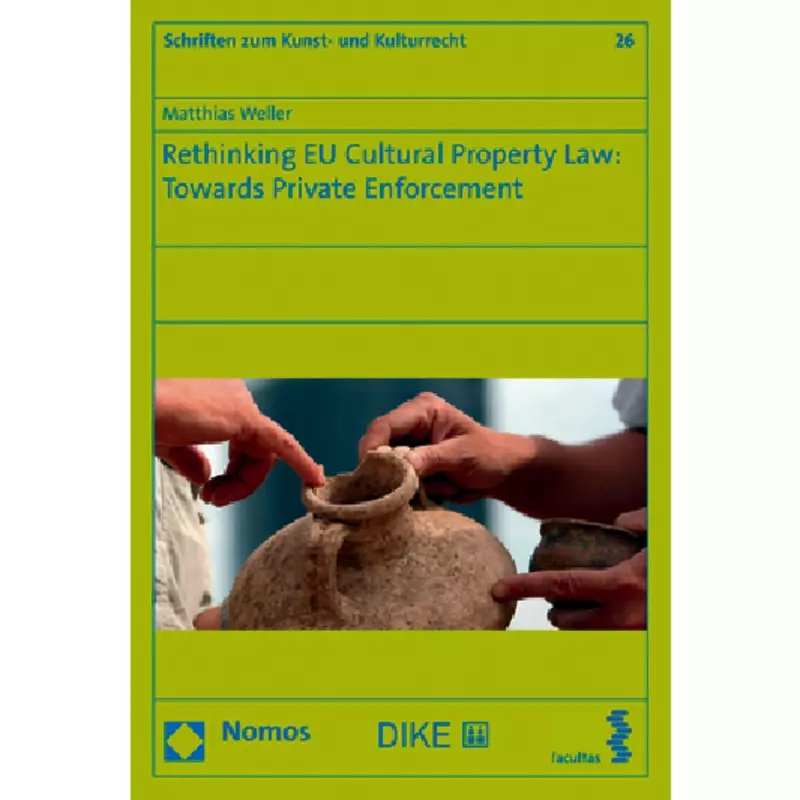 Rethinking EU Cultural Property Law: Towards Private Enforcement