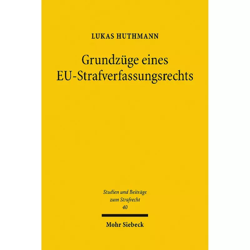 Grundzüge eines EU-Strafverfassungsrechts
