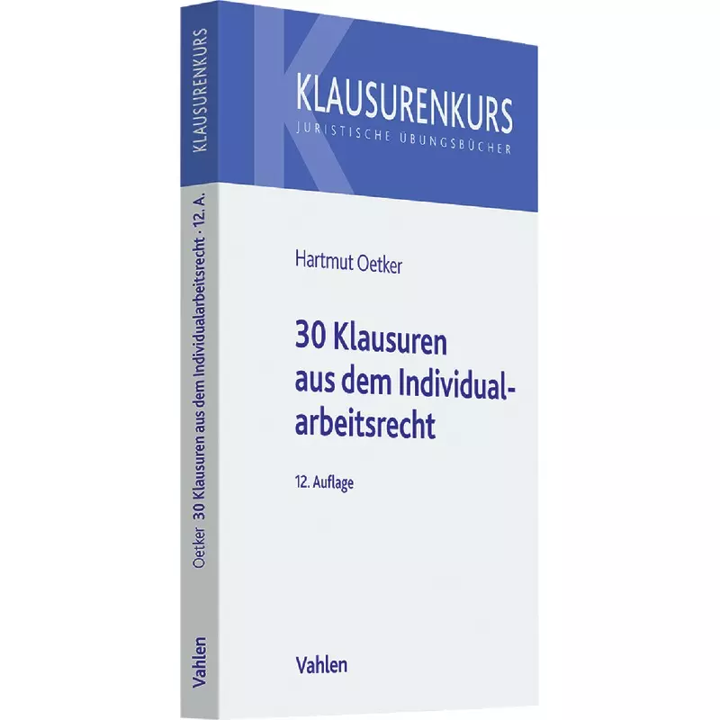 30 Klausuren aus dem Individualarbeitsrecht