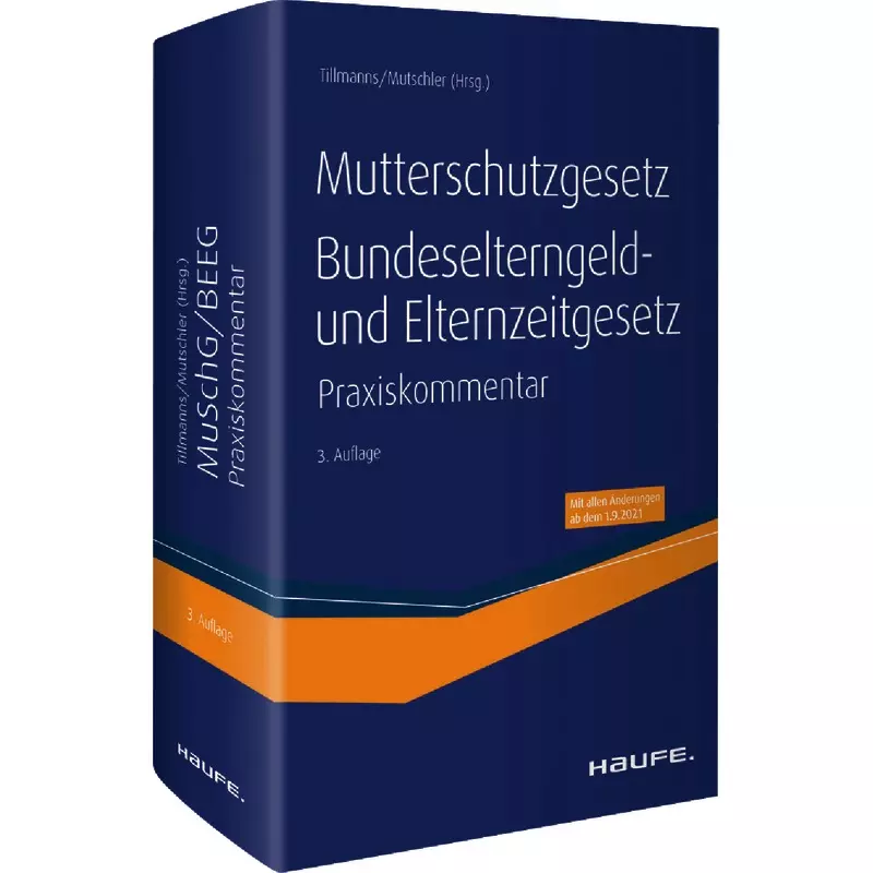 MuSchG und BEEG - Praxiskommentar zum Mutterschutzgesetz, Bundeselterngeld- und Elternzeitgesetz