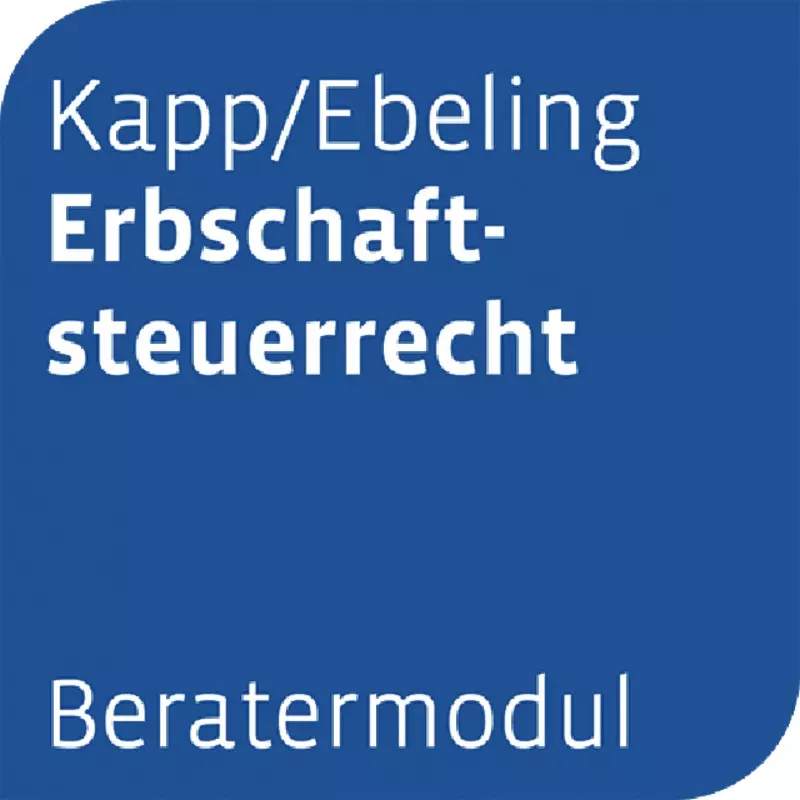 Otto Schmidt Beratermodul Kapp/Ebeling - Erbschaftsteuerrecht