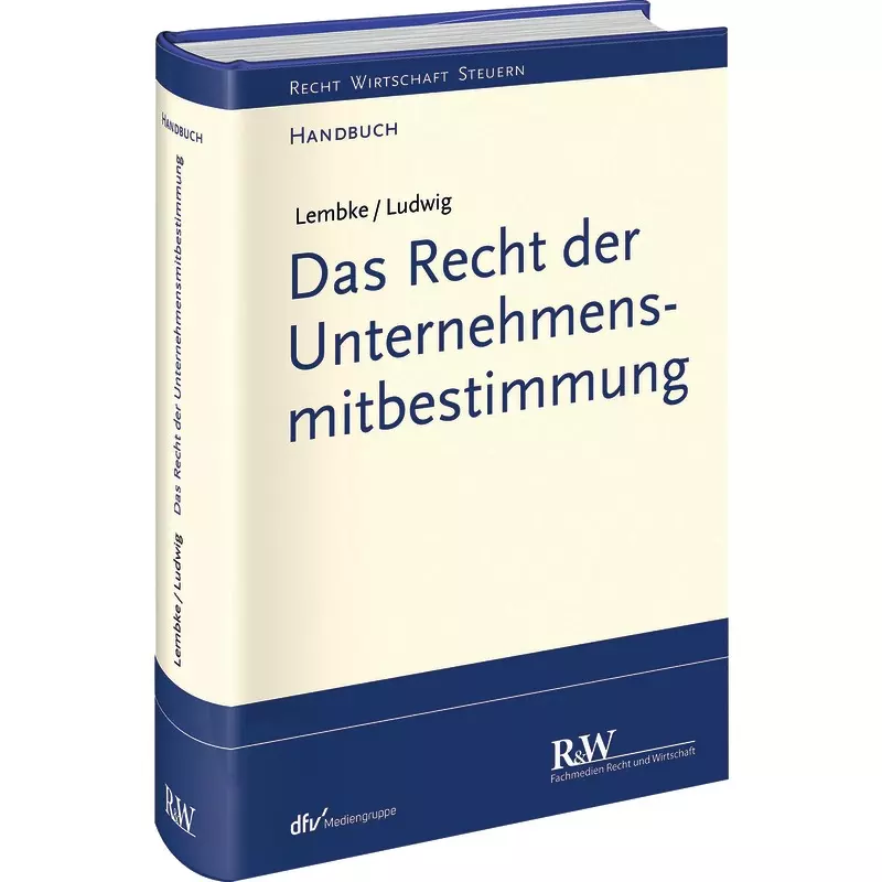 Das Recht der Unternehmensmitbestimmung