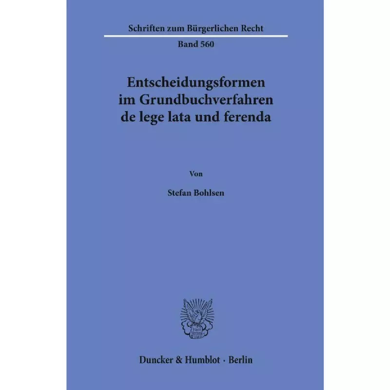 Entscheidungsformen im Grundbuchverfahren de lege lata und ferenda