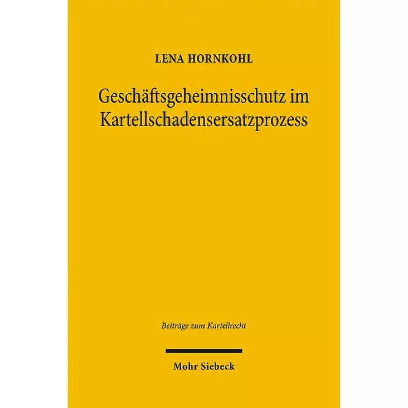 Geschäftsgeheimnisschutz im Kartellschadensersatzprozess