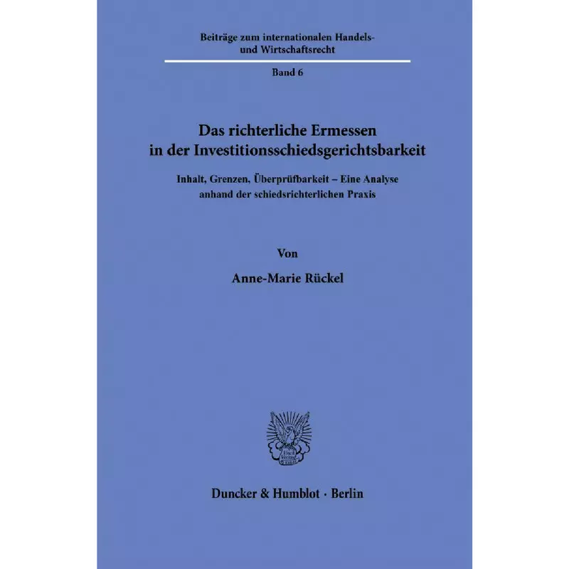 Das richterliche Ermessen in der Investitionsschiedsgerichtsbarkeit