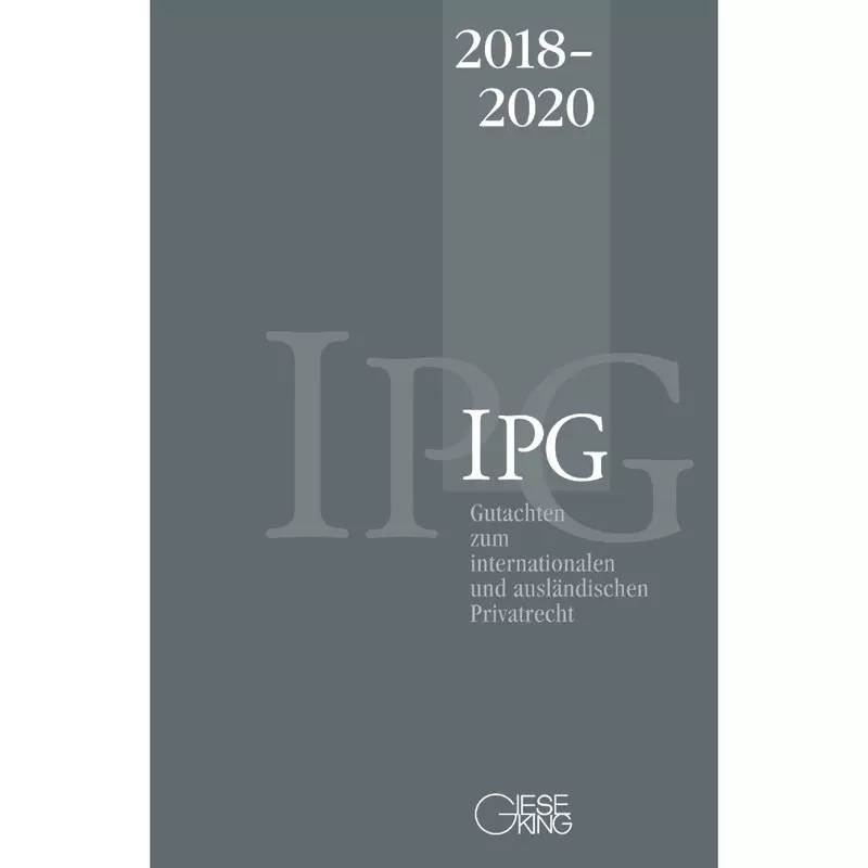 Gutachten zum internationalen und ausländischen Privatrecht (IPG) 2018-2020