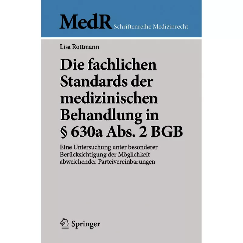 Die fachlichen Standards der medizinischen Behandlung in § 630a Abs. 2 BGB