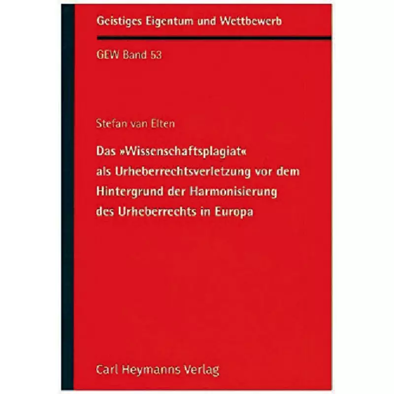 Das "Wissenschaftsplagiat" als Urheberrechtsverletzung vor dem Hintergrund der Harmonisier